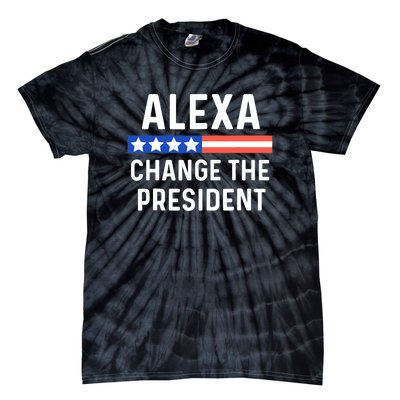 Alexa Change The President Funny Quote With USA Flag Tie-Dye T-Shirt