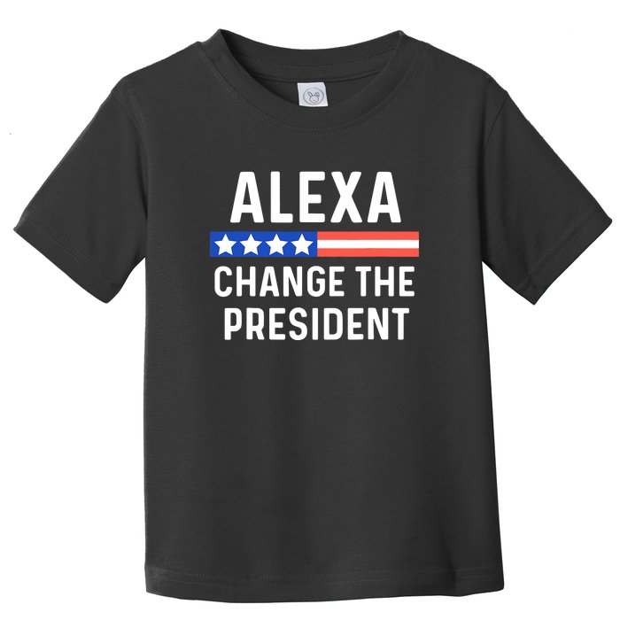 Alexa Change The President Funny Quote With USA Flag Toddler T-Shirt