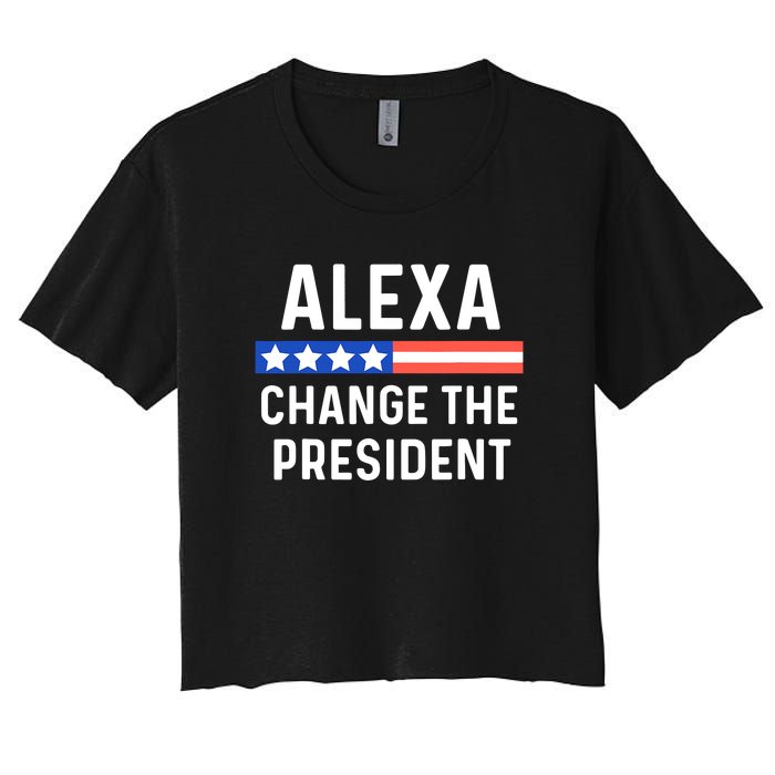 Alexa Change The President Funny Quote With USA Flag Women's Crop Top Tee