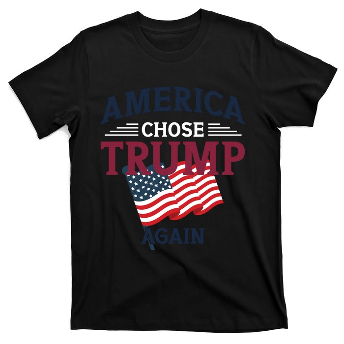 America Chose Trump Again Graphic T-Shirt