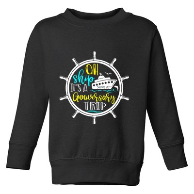 Anniversary Cruise Trip Vacation Crusing Matching Team Matching Family Toddler Sweatshirt