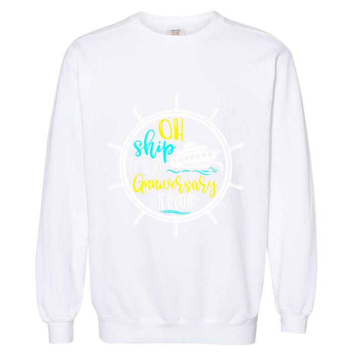 Anniversary Cruise Trip Vacation Crusing Matching Team Matching Family Garment-Dyed Sweatshirt