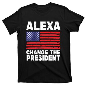 Alexa Change The President Funny Political Humor T-Shirt