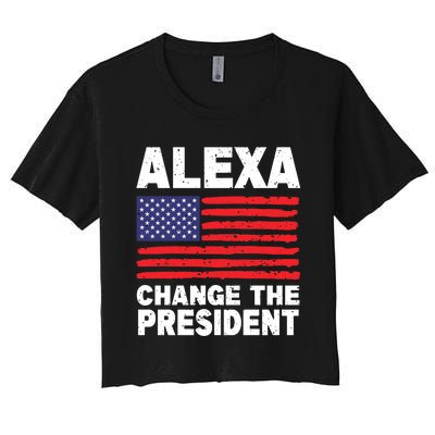 Alexa Change The President Funny Political Humor Women's Crop Top Tee