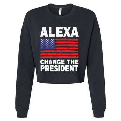 Alexa Change The President Funny Political Humor Cropped Pullover Crew