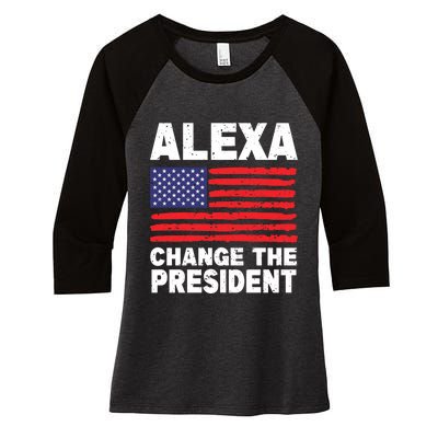 Alexa Change The President Funny Political Humor Women's Tri-Blend 3/4-Sleeve Raglan Shirt