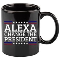 Alexa Change The President Funny Political Impeach 46 11oz C Handle Ceramic Mug