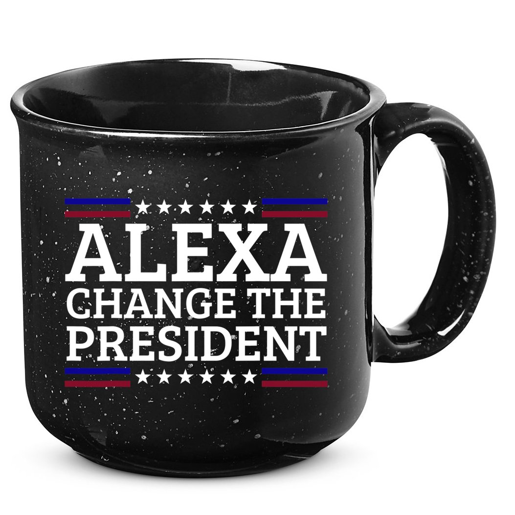 Alexa Change The President Funny Political Impeach 46 15oz Campfire Ceramic Mug