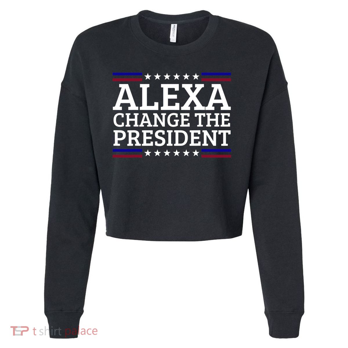 Alexa Change The President Funny Political Impeach 46 Cropped Pullover Crew