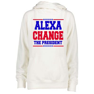 Alexa Change The President Funny Elections Womens Funnel Neck Pullover Hood