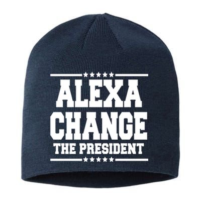 Alexa Change The President Funny Elections Sustainable Beanie