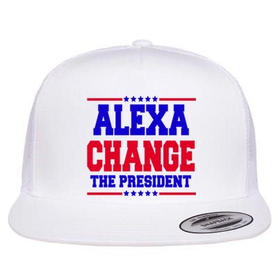 Alexa Change The President Funny Elections Flat Bill Trucker Hat