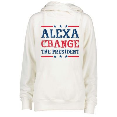 Alexa Change The President Funny Quote Humor Womens Funnel Neck Pullover Hood