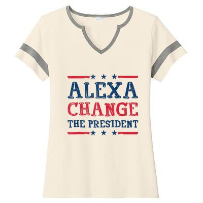 Alexa Change The President Funny Quote Humor Ladies Halftime Notch Neck Tee