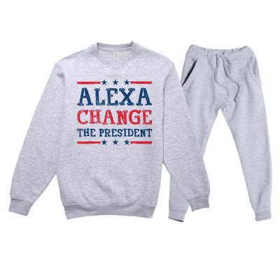 Alexa Change The President Funny Quote Humor Premium Crewneck Sweatsuit Set