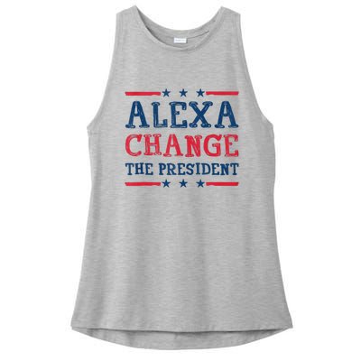 Alexa Change The President Funny Quote Humor Ladies PosiCharge Tri-Blend Wicking Tank