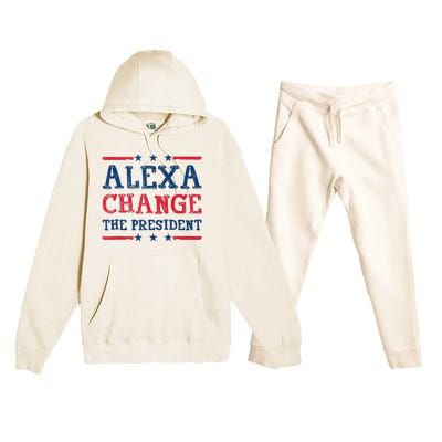 Alexa Change The President Funny Quote Humor Premium Hooded Sweatsuit Set