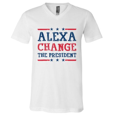 Alexa Change The President Funny Quote Humor V-Neck T-Shirt