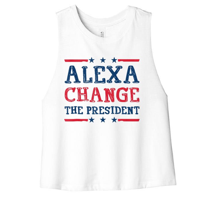 Alexa Change The President Funny Quote Humor Women's Racerback Cropped Tank