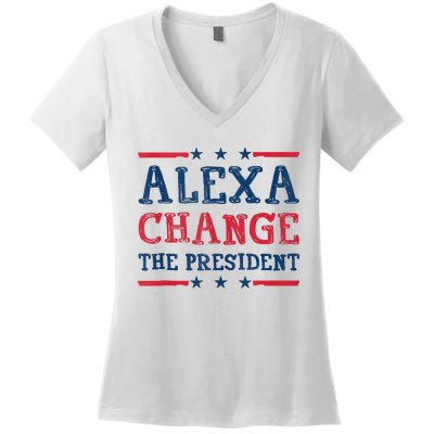 Alexa Change The President Funny Quote Humor Women's V-Neck T-Shirt