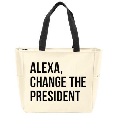 A.lexa Change The President Funny Saying Quote Zip Tote Bag