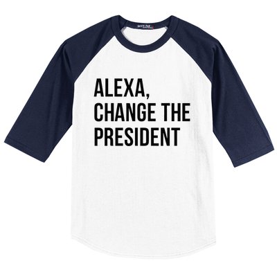 A.lexa Change The President Funny Saying Quote Baseball Sleeve Shirt