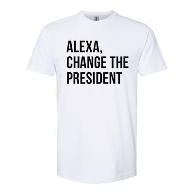 A.lexa Change The President Funny Saying Quote Softstyle CVC T-Shirt