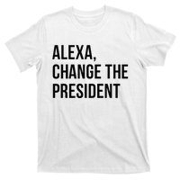 A.lexa Change The President Funny Saying Quote T-Shirt