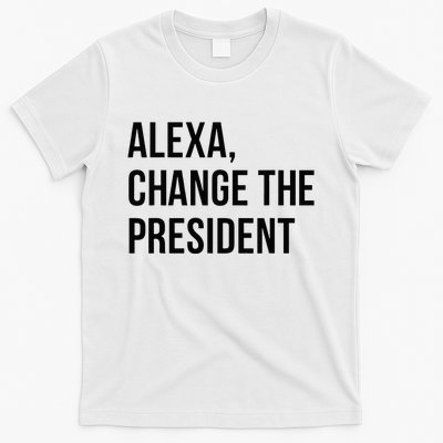 A.lexa Change The President Funny Saying Quote T-Shirt