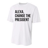 A.lexa Change The President Funny Saying Quote Performance Sprint T-Shirt