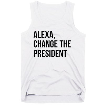 A.lexa Change The President Funny Saying Quote Tank Top