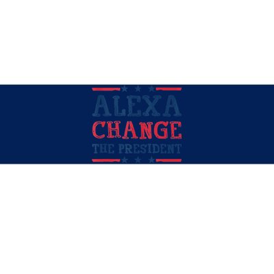 Alexa Change The President Funny Quote Humor Bumper Sticker