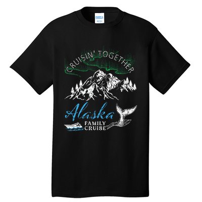 Alaska Cruisin Together Family Cruise North Lights Cruising Tall T-Shirt