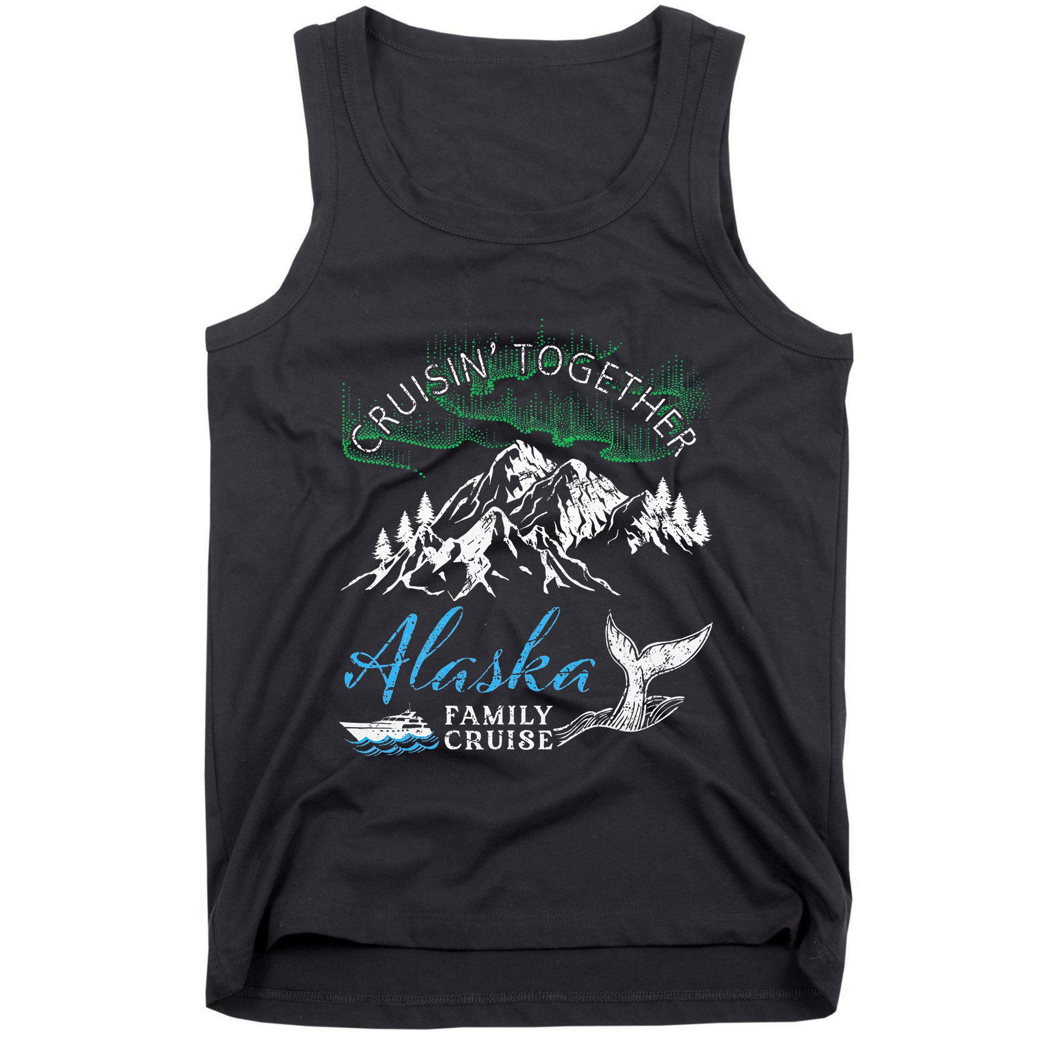 Alaska Cruisin Together Family Cruise North Lights Cruising Tank Top