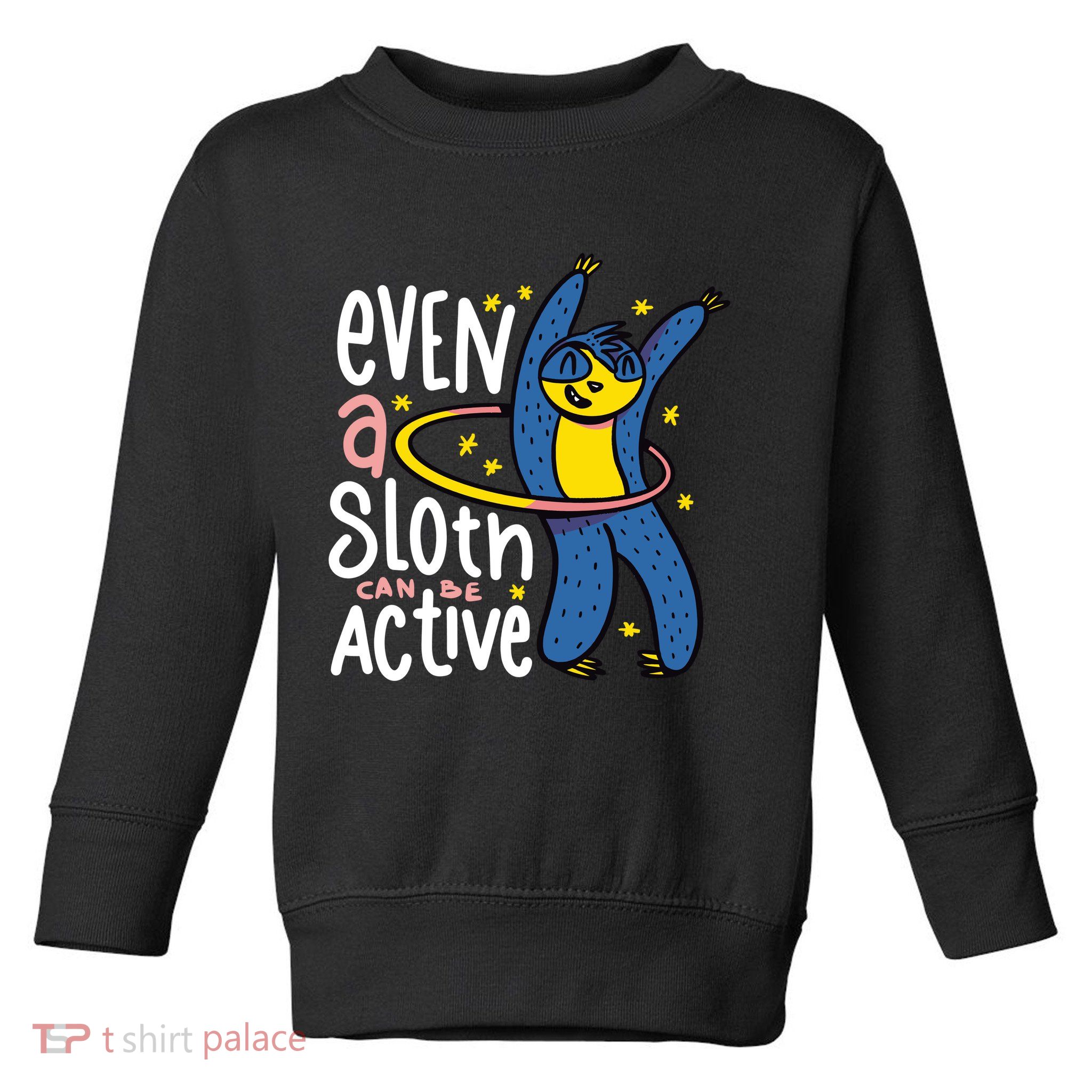 Active Sloth Funny Toddler Sweatshirt