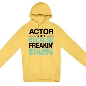 Actor Miracle Worker Official Job Title Premium Pullover Hoodie