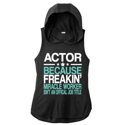 Actor Miracle Worker Official Job Title Ladies PosiCharge Tri-Blend Wicking Draft Hoodie Tank