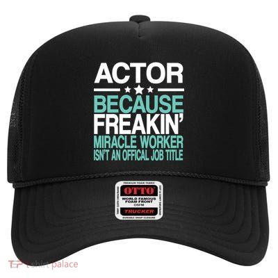 Actor Miracle Worker Official Job Title High Crown Mesh Back Trucker Hat