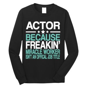 Actor Miracle Worker Official Job Title Long Sleeve Shirt