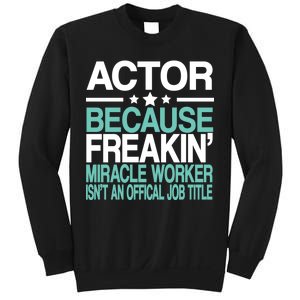 Actor Miracle Worker Official Job Title Sweatshirt