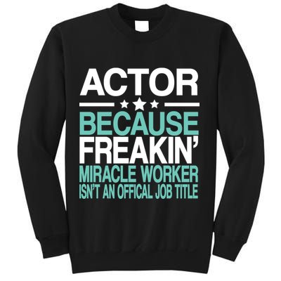 Actor Miracle Worker Official Job Title Sweatshirt