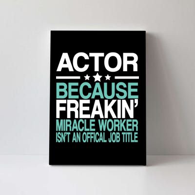 Actor Miracle Worker Official Job Title Canvas