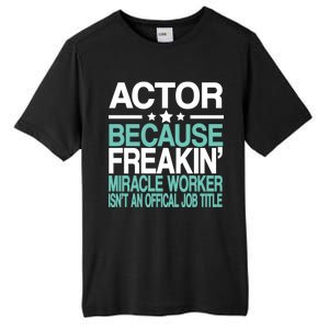 Actor Miracle Worker Official Job Title Tall Fusion ChromaSoft Performance T-Shirt