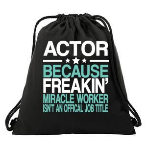 Actor Miracle Worker Official Job Title Drawstring Bag