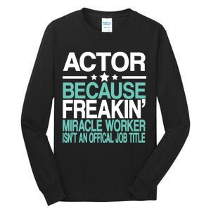 Actor Miracle Worker Official Job Title Tall Long Sleeve T-Shirt