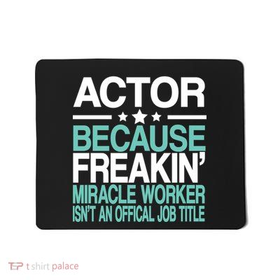 Actor Miracle Worker Official Job Title Mousepad
