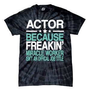 Actor Miracle Worker Official Job Title Tie-Dye T-Shirt