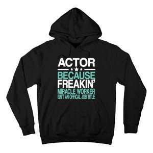 Actor Miracle Worker Official Job Title Tall Hoodie