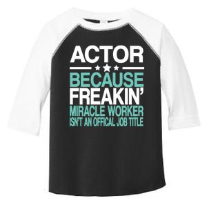 Actor Miracle Worker Official Job Title Toddler Fine Jersey T-Shirt