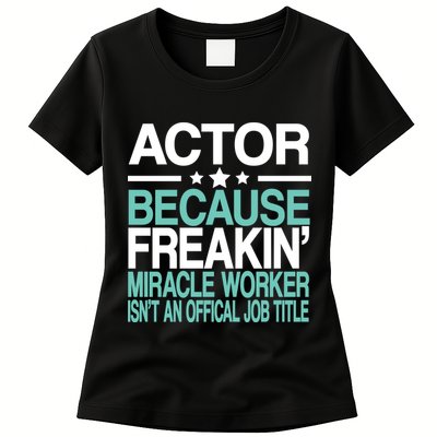 Actor Miracle Worker Official Job Title Womens T-Shirt